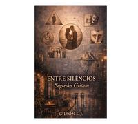 Entre Silêncios - Segredos Gritam