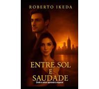 Entre Sol e Saudade: Onde o amor aprende a esperar