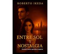 Entre sol y nostalgia: Donde el amor aprende a esperar