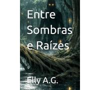 Entre Sombras e Raízes
