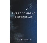 ENTRE SOMBRAS Y ESTRELLAS: Poesía