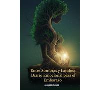 Entre sombras y latidos: Diario emocional para el embarazo