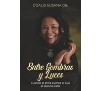 Entre Sombras y Luces: Cuando el alma cuenta lo que el silencio calla