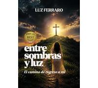 Entre sombras y luz: el camino de regreso a mi