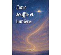Entre souffle et lumière: - Réflexions d'une traversée