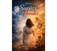 Entre Sueños y Heridas