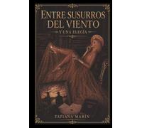 ENTRE SUSURROS DEL VIENTO Y UNA ELEGÍA