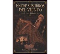 ENTRE SUSURROS DEL VIENTO Y UNA ELEGÍA