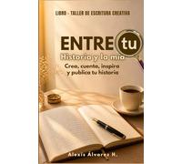 ENTRE TU HISTORIA Y LA MÍA: Taller de escritura creativa