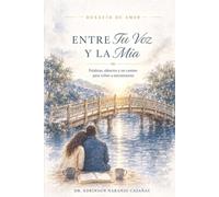 ENTRE TU VOZ Y LA MÍA: Palabras, silencios y un camino para volver a encontrarnos.