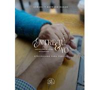 Entre tu y yo: Edificando nuestro matrimonio