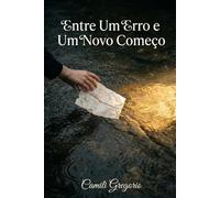 Entre Um Erro e Um Novo Começo: Como uma única escolha pode mudar tudo