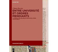 Entre université et ordres mendiants: La production des bibles portatives Latines au XIII siècle