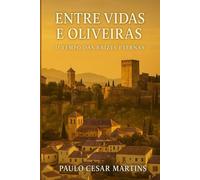 ENTRE VIDAS E OLIVEIRAS: O TEMPO DAS RAÍZES ETERNAS