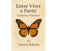 Entre Viver e Partir: Caminhos Paliativos
