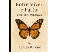 Entre Viver e Partir: Caminhos Paliativos
