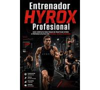 Entrenador HYROX Profesional: Guía completa para pasar de practicar HYROX a preparar atletas con método, técnica y criterio