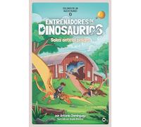 Entrenadores de dinosaurios 2 - Solos ante el peligro: Colonos de un nuevo mundo