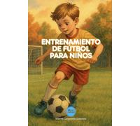 Entrenamiento de Fútbol para niños: Técnica, estrategia, habilidades y trucos para marcar la diferencia: 1