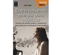 Entrenamiento mental para músicos / Mental Training for Musicians