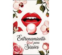 Entrenamiento Oral para Sissies: El Arte de Dar Placer como una Verdadera Sissy