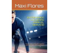 ENTRENANDO MI CUERPO PARA EL SERVICIO: Una guía bíblica para Grupos Hogareños a través de las partes del cuerpo humano