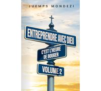 Entreprendre avec Dieu: C'est l'heure de bouger