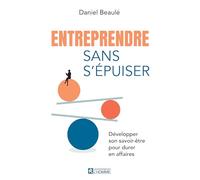 Entreprendre sans s'epuiser. developper son savoir-etre pour
