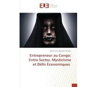 Entrepreneur au Congo: Entre Sectes, Mysticisme et Défis Économiques