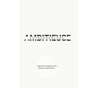 Entrepreneure Ambitieuse - Agenda Stratégique non daté | Planner Premium Collection Ambition: Un outil haut de gamme pour clarifier vos objectifs, ... votre ambition en réussite alignée.