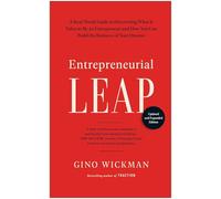Entrepreneurial Leap, Updated and Expanded Edition: A Real-World Guide to Discovering What It Takes to Be an Entrepreneur and How You Can Build the Business of Your Dreams