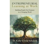 Entrepreneurial Learning at Work: Building People-First Ventures in a Changing World