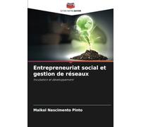 Entrepreneuriat social et gestion de réseaux: Incubation et développement