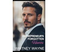 Entrepreneur's Forgotten Hearts: A Small Town Second Chance Romance