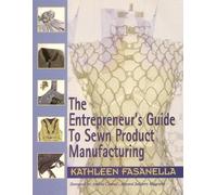 Entrepreneur's Guide to Sewn Product Manufacturing