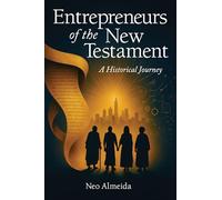 Entrepreneurs of the New Testament: A Historical Journey