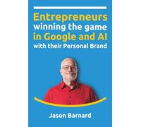 Entrepreneurs winning the game in Google and AI with their Personal Brand