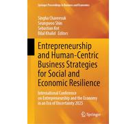 Entrepreneurship and Human-Centric Business Strategies for Social and Economic Resilience: International Conference on Entrepreneurship and the Economy in an Era of Uncertainty 2025