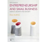 Entrepreneurship and Small Business: Start-Up, Growth and Maturity
