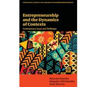 Entrepreneurship and the Dynamics of Contexts: Contemporary Issues and Challenges