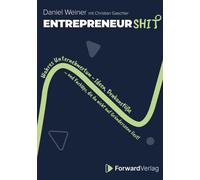 EntrepreneurShit: Wahres Unternehmertum - Ideen, Denkanstöße und Fuckups, die du nicht auf Gründerszene liest.