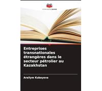 Entreprises transnationales étrangères dans le secteur pétrolier au Kazakhstan
