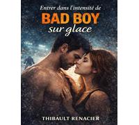 Entrer dans l’intensité de Bad Boy sur glace: Explorer les ambitions et les rivalités, affronter les blessures du passé et interroger la transformation d’une réputation en rédemption