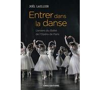 Entrer dans la danse: L'univers du Ballet de l'Opéra de Paris
