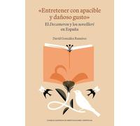 "Entretener con apacible y dañoso gusto": El Decameron y los novellieri en España: 100