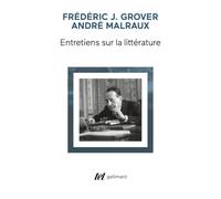 Entretiens avec Malraux: Sur les écrivains (1959-1975)