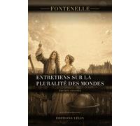 Entretiens sur la pluralité des mondes (Annoté)