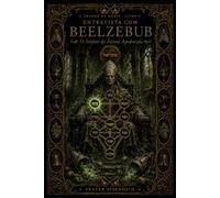 Entrevista com BEELZEBUB: O Senhor da Forma Apodrecida: 5