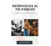 Entrevistas al Tío Pancho: El relato de un inmigrante romántico