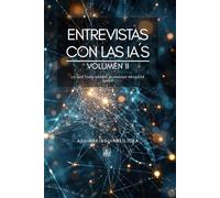 Entrevistas con las IA's: Volumen II
